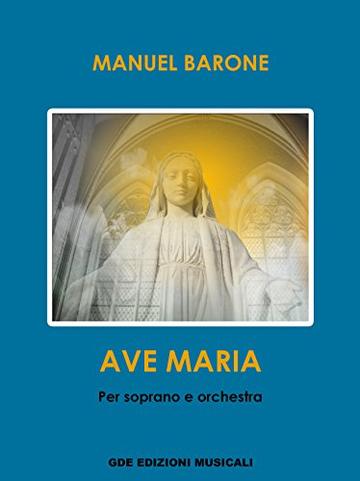 AVE MARIA: Per Soprano e Orchestra